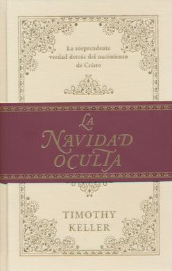 Navidad oculta | Timothy Keller | Editorial B&H Español