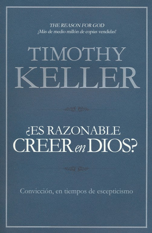 Es razonable creer en Dios | Timothy Keller | B&H Español 