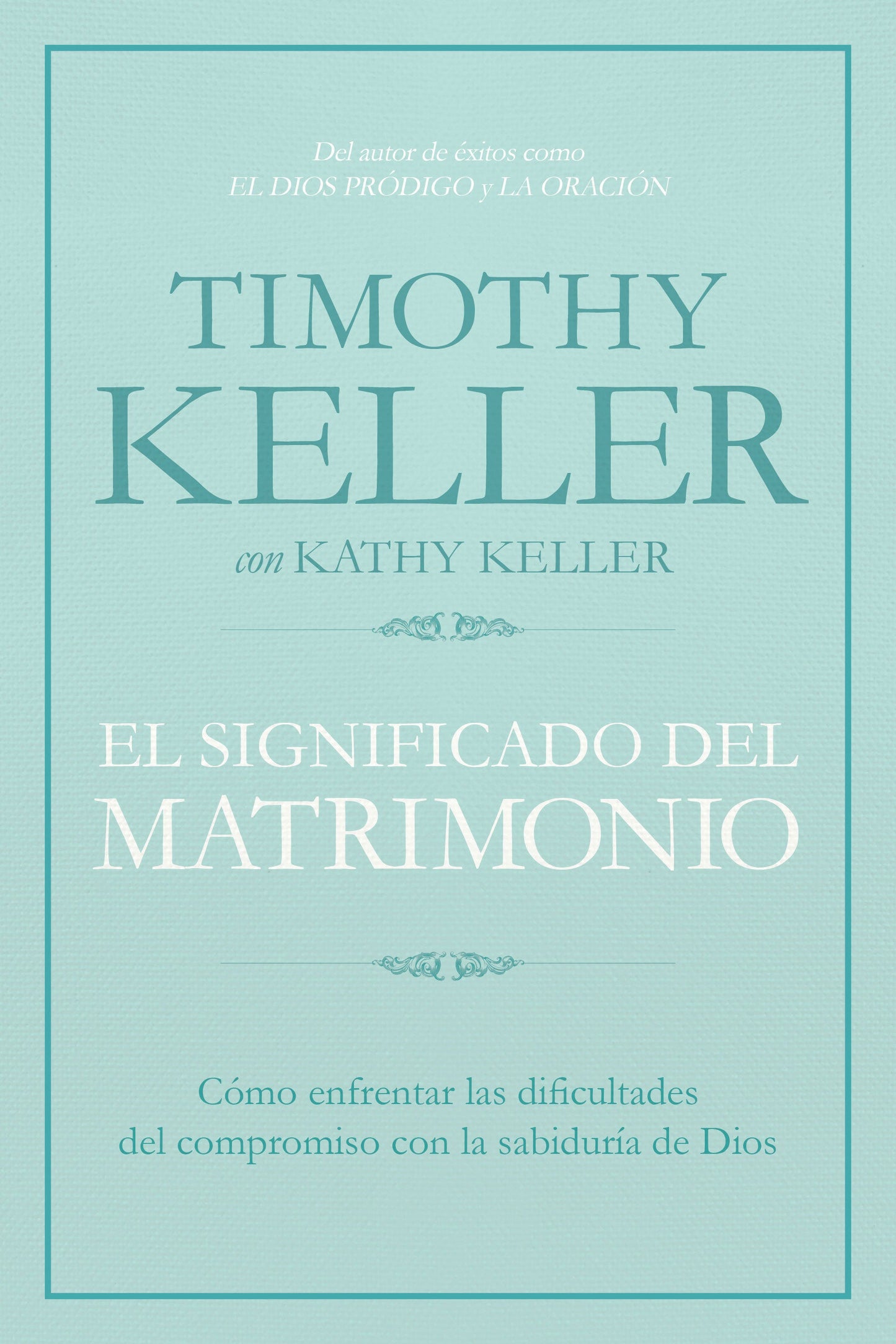 El Significado del Matrimonio | Timothy Keller | B & H Español
