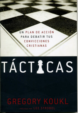 Tácticas | Gregory Koukl | Vida