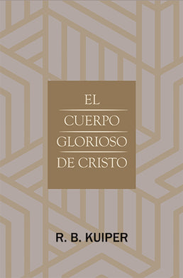 El cuerpo Glorioso | Rienk Bouke Kuiper | Editorial Clie