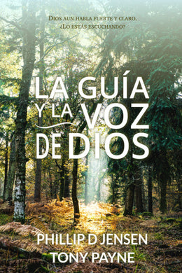 La guía y la voz de Dios | Phillip D. Jensen | Libros Gran Panorama