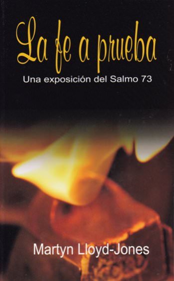 La fe a prueba | Martyn Lloyd-Jones | Editorial Peregrino