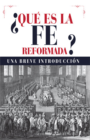 Qué es la fe reformada | Libros Reformados | Editorial Clir 