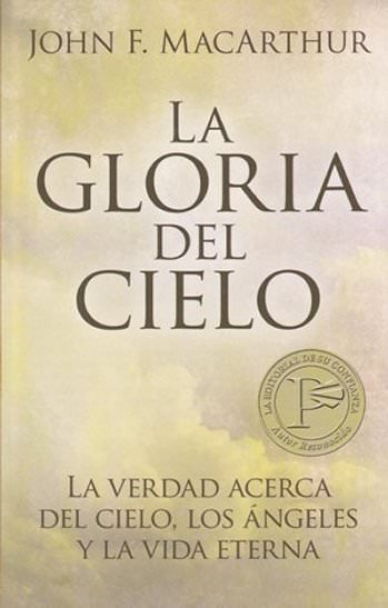 La Gloria del cielo | John MAcArthur | Editorial Portavoz