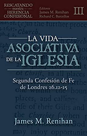 La vida asociativa de las iglesias | James M. Reninhan | Legado Bautista Confesional