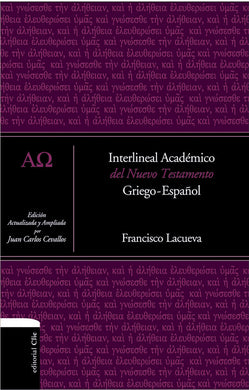 Interlineal académico del Nuevo Testamento: Griego-Español | Francisco Lacueva | Editorial Clie