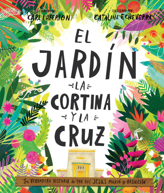 El jardín, la cortina y la cruz de venta en Bogotá | Carl Laferton | Publicaciones Poiema 