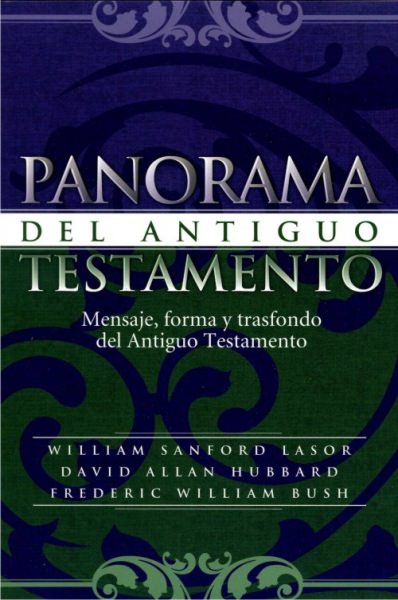 Panorama del Antiguo Testamento | William Sanford Lasor | Libros Desafío