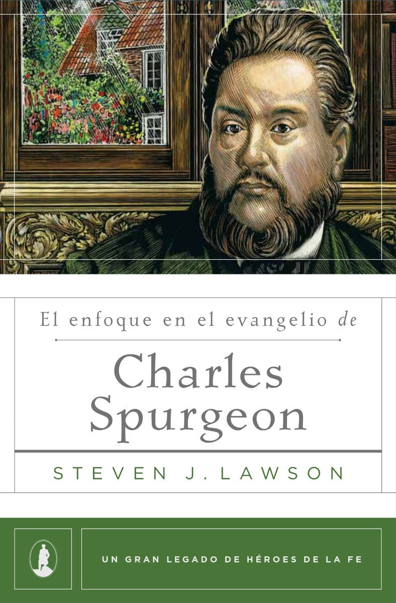 El enfoque en el evangelio de Charles Spurgeon Steven Lawson Poiema Publicaciones