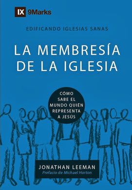 La membresía de la Iglesia de venta en Colombia| Jonathan Leeman | 9 Marks 