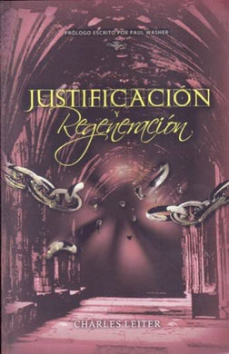 Justificación y regeneración | Charles Leiter | Granted Ministries