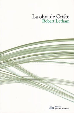 La obra de Cristo | Robert Letham | Publicaciones Andamio | PalabraInspirada.com