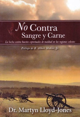 No contra sangre y carne | Martyn Lloyd Jones | Publicaciones Faro de Gracia 