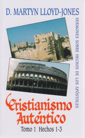 Cristianismo auténtico 1 | Martyn Lloyd-Jones | Estandarte de la Verdad