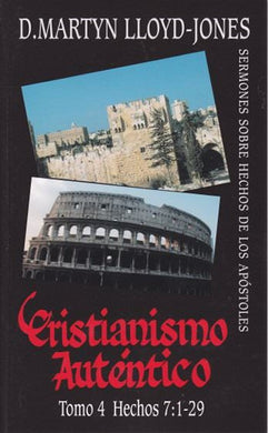 Cristianismo auténtico 4 | Martyn Lloyd-Jones | Estandarte de la Verdad