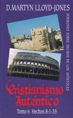 Cristianismo auténtico 6 | Martyn Lloyd-Jones | Estandarte de la Verdad
