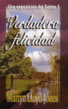 Load image into Gallery viewer, Verdadera felicidad | Martyn Lloyd-Jones | Editorial Peregrino 
