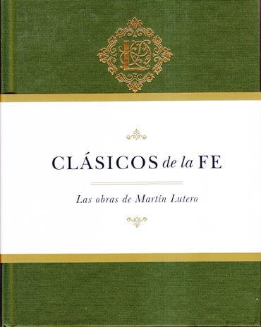 Clasicos de la Fe - Lutero | Martín Lutero| B&H Español
