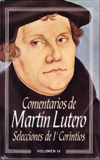 Comentarios de Martín Lutero Vol. IV Corintios | Martín Lutero | Editorial Clie