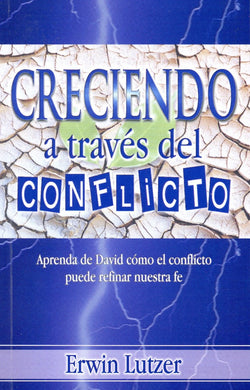 Creciendo a través del conflicto | Erwin Lutzer | CLC Editorial