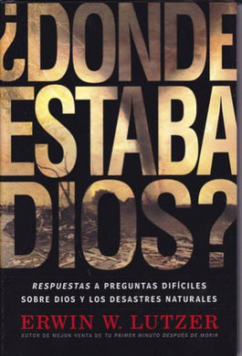 ¿Dónde estaba Dios? | Erwin Lutzer |Editorial Tyndale