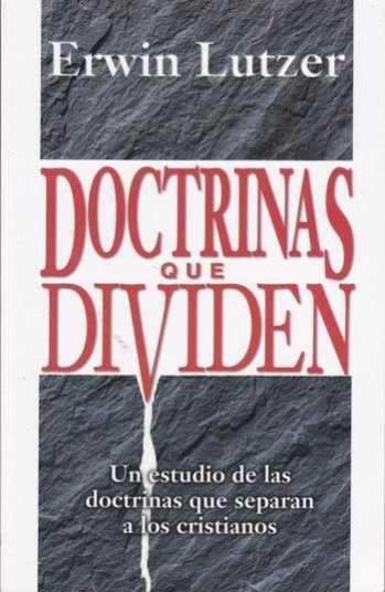 Doctrinas que dividen | Erwin Lutzwer | Editorial Portavoz