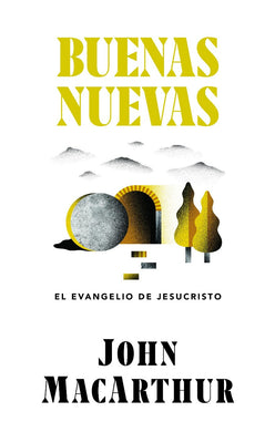 Buenas Nuevas| John MacArthur|Mundo Hispano