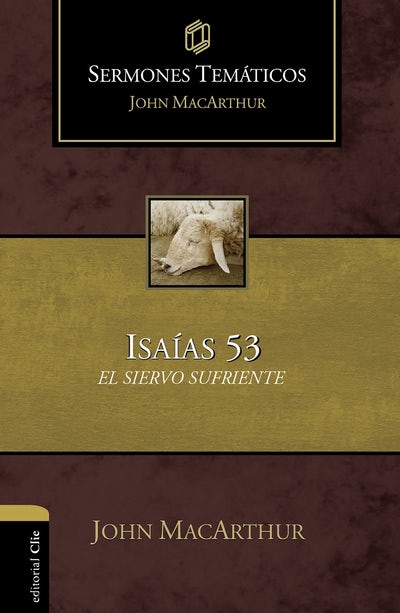 Sermones Tematicos sobre Isaías 53 | John MacArthur | Clie