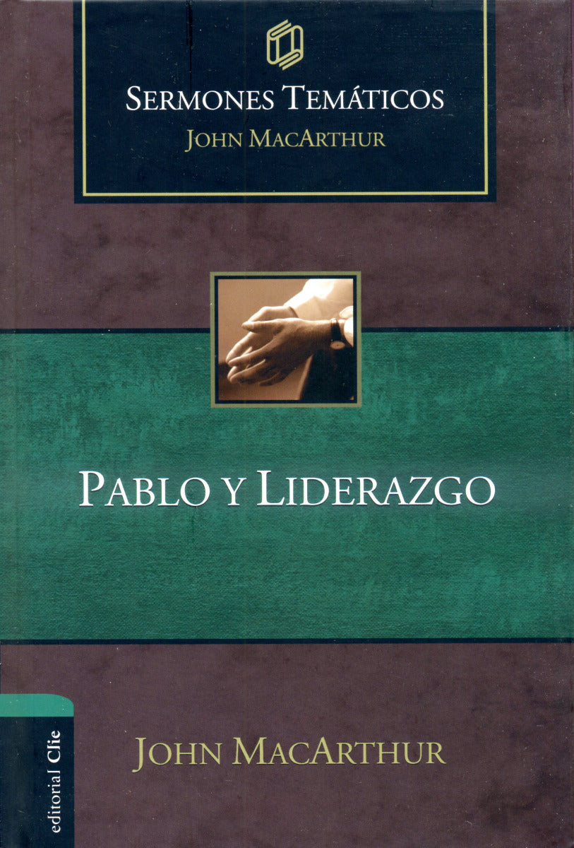 Pablo y Liderazgo | John MacArthur | Editorial Clie