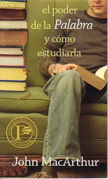 El poder de la palabra y cómo estudiarla | John MacArthur | Editorial Portavoz