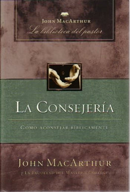 La consejería | John MacArthur | Editorial Grupo Nelson