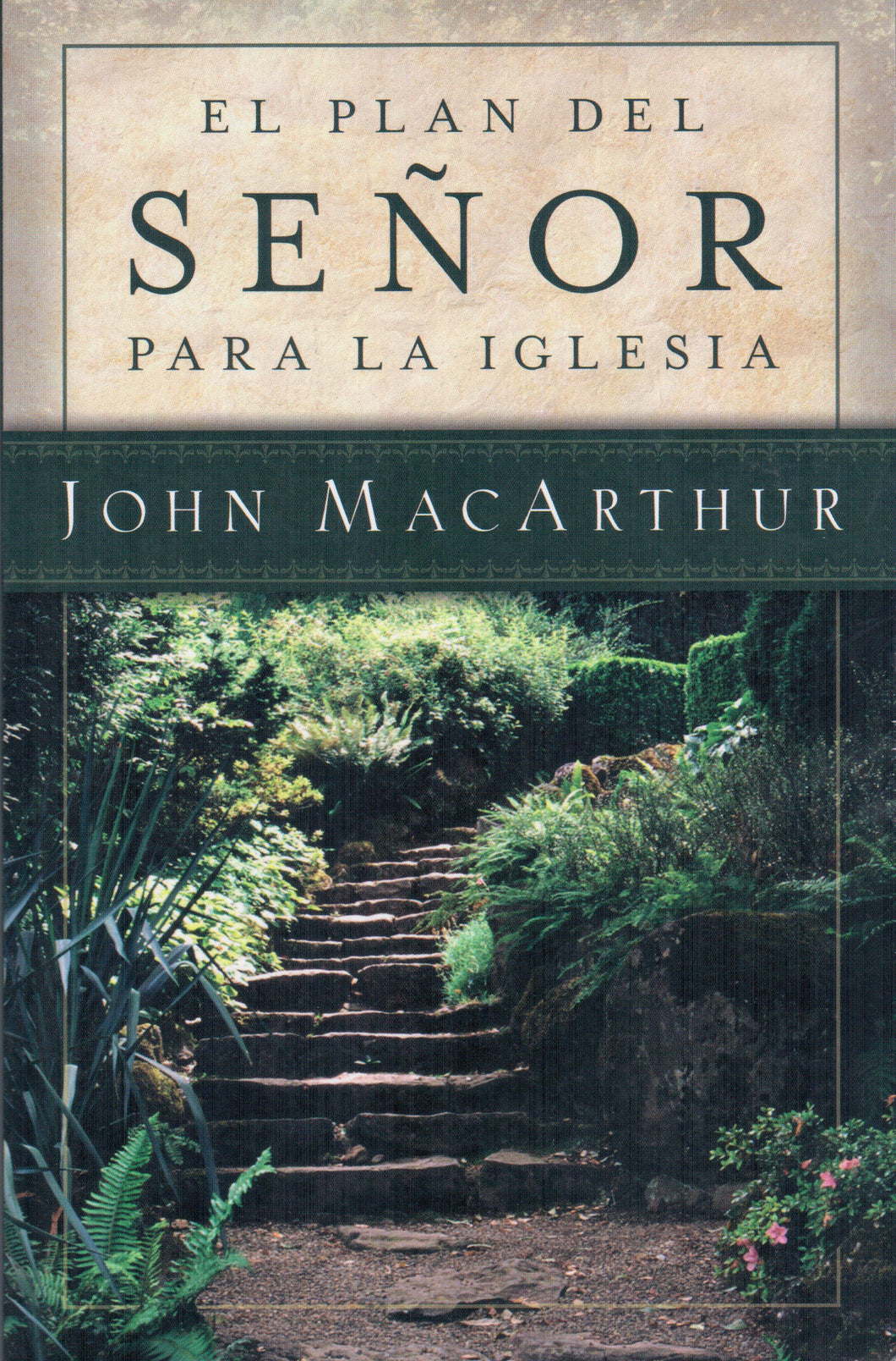 El plan del Señor para la iglesia | John MacArthur | Editorial Portavoz