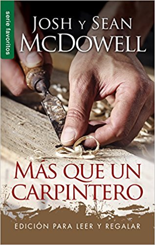 Más que un carpintero | Josh McDowell | Editorial Unilit