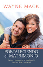 Cargar imagen en el visor de la galería, Fortaleciendo el matrimonio | Wayne Mack | Editorial Portavoz 
