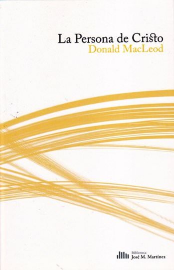 La persona de Cristo | Donald Macleod | Publicaciones Andamio 