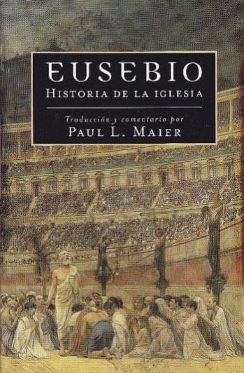 Eusebio historia de la iglesia | Paul Maier | Editorial Portavoz