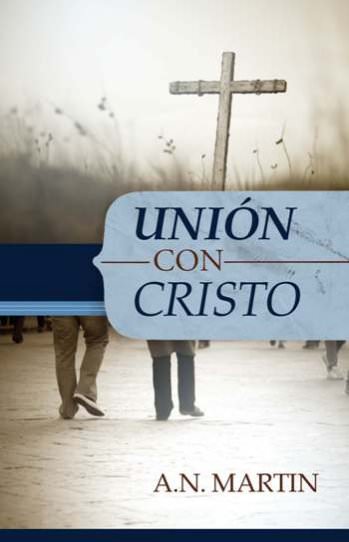 Unión con Cristo | Albert Martin | Publicaciones Faro de Gracia 