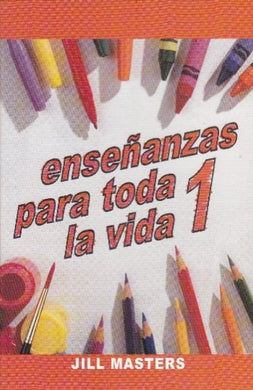 Enseñanzas para toda la vida | Jill Masters | Editorial Peregrino