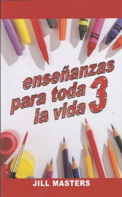 Enseñanzas para toda la vida | Jill Masters | Editorial Peregrino