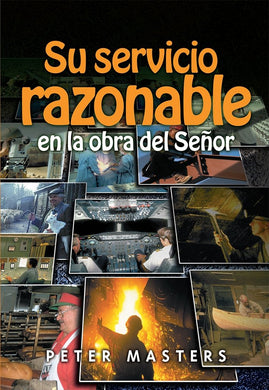 Su servicio razonable en la obra del Señor | Peter Masters | Sword and Trowel