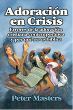 Load image into Gallery viewer, Adoración en crisis | Peter Masters | Editorial Wakeman 

