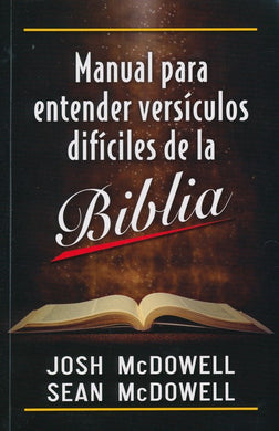 Manual para entender versículos difíciles de la Biblia | Josh McDowell | Mundo Hispano | PalabraInspirada.com