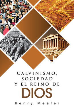 Calvinismo, Sociedad y el Reino de Dios | Henry Meeter | Editorial Clir