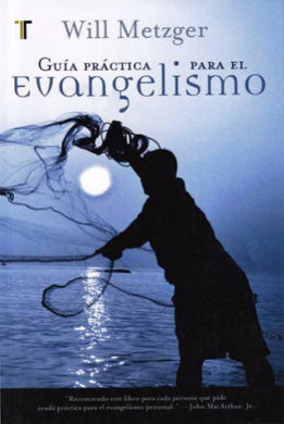 Guía práctica para el evangelismo | Will Metzer | Editorial Patmos 