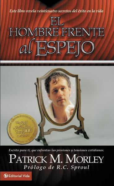 El hombre frente al espejo | Patrick Morley | Editorial Vida