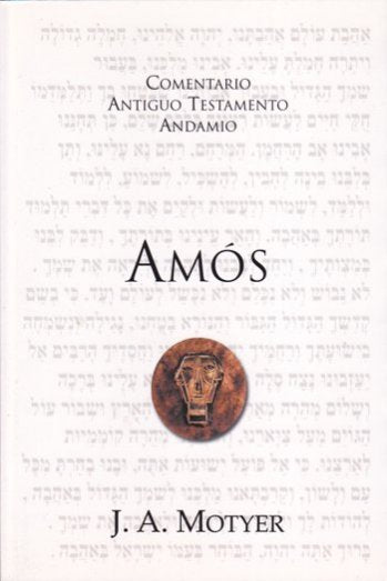 Comentario Antiguo Testamento: Amós | J. A. Motyer | Publicaciones Andamio 