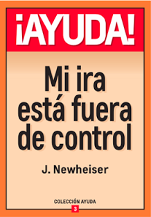 ayuda, mi ira está fuera de control | Jim Newheiser | Poiema Pulblicaciones