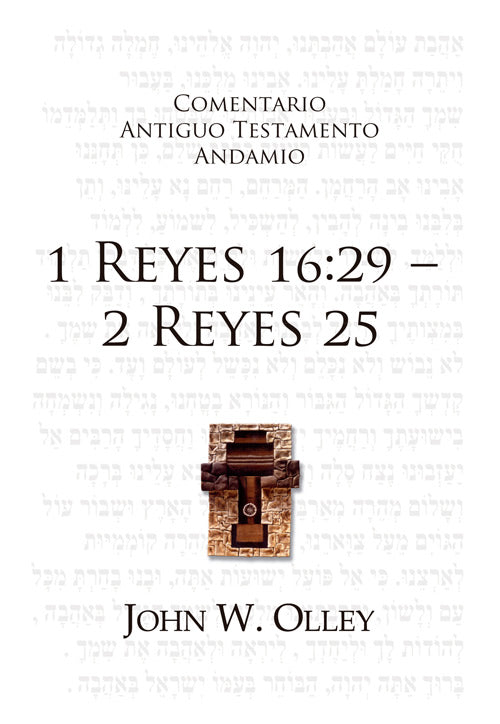 Comentario Antiguo Testamento: 2 Reyes | John W. Olley | Publicaciones Andamio