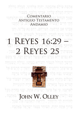 Comentario Antiguo Testamento: 2 Reyes | John W. Olley | Publicaciones Andamio